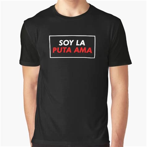 Soy La Puta Ama La Casa De Papel T Shirt By Kiwahs Redbubble