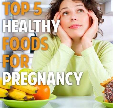 Top 5 Healthy Foods For Pregnancy