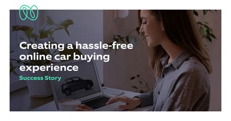 Creating A Hassle Free Online Car Buying Experience