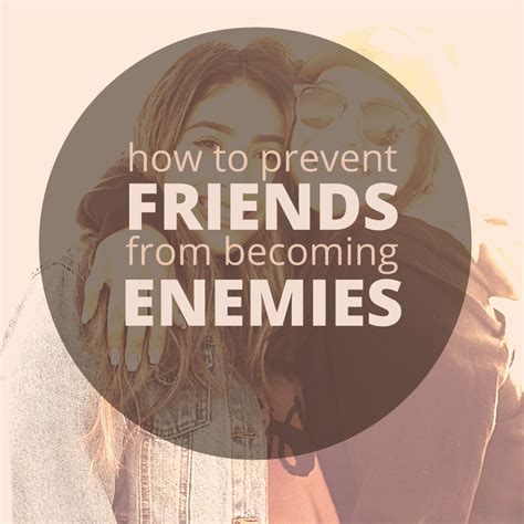 How To Prevent Friends From Becoming Enemies Pairedlife