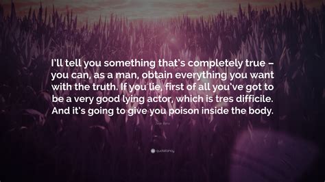 Jean Reno Quote: “I’ll tell you something that’s completely true – you