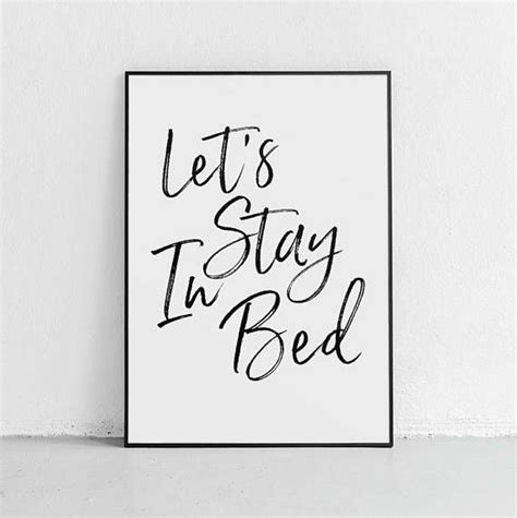 Let S Stay In Bed Poster T For Her Bedroom Decor Art Stay In Bed Sign Quotes Black And