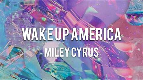 【lyrics 和訳】wake up america miley cyrus youtube