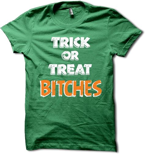 Hgos Trick Or Treat Bitches Shirt Funny Halloween T Shirt Halloween Party Tee