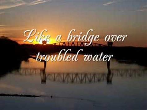 Explore 9 meanings and explanations or write yours. BRIDGE OVER TROUBLED WATER - ANNE MURRAY - YouTube
