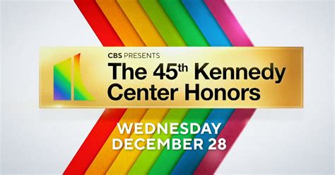 The 45th Annual Kennedy Center Honors How To Watch And Where To Stream