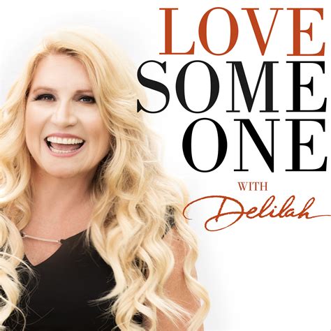 Podcast LOVE SOMEONE With Delilah Nighttime Radio Host And Book