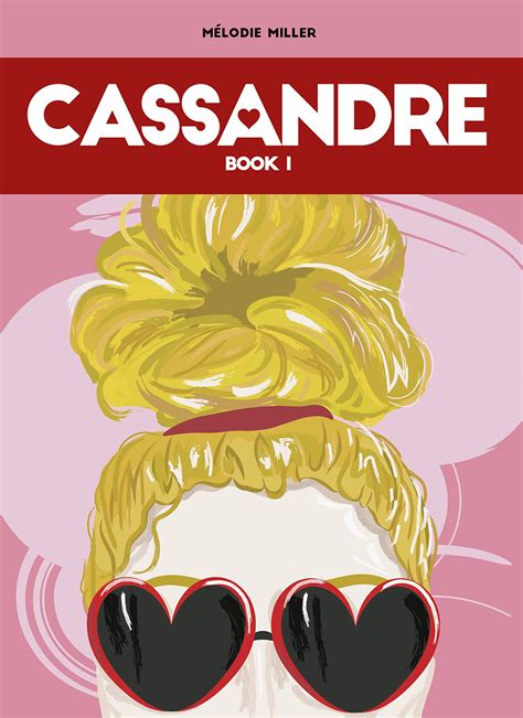 CASSANDRE: Cassandre's Love Life (Book 1) by Mélodie Miller | Goodreads