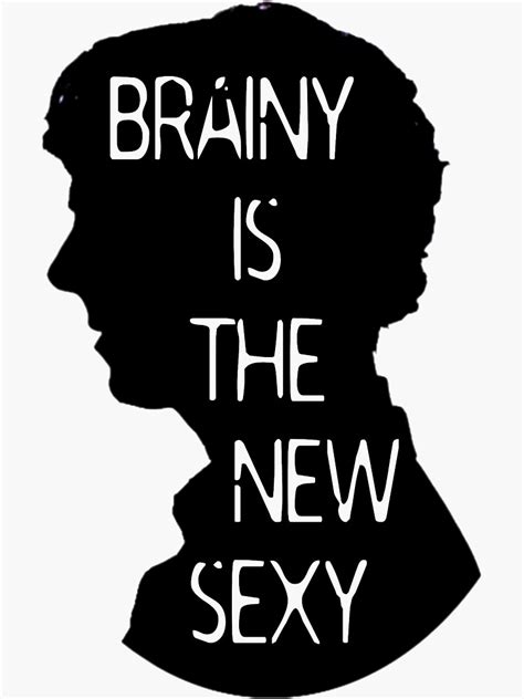 Brainy Is The New Sexy Sticker For Sale By Scarfandjumper Redbubble