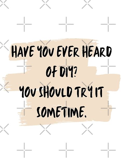 Have You Ever Heard Of Diy Poster For Sale By Zadoria Redbubble