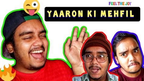 Yaaron ki mehfil || Poetical comedy || Feel the Joy - YouTube