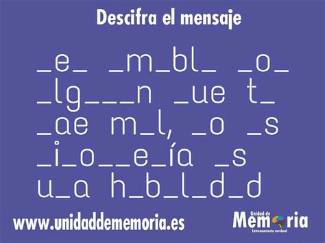 Animamos a los visitantes de este sitio que intenten resolver cada uno de los ejercicios sin la ayuda de papel y lápiz, y que intenten no mirar las pistas, ni mucho menos las respuestas. UNIDAD DE MEMORIA. ENTRENAMIENTO CEREBRAL: Descifra el m ...