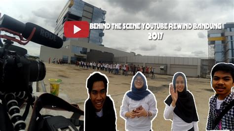 Behind The Scene Youtube Rewind Bandung Bertemu Para Youtuber Ifunwp