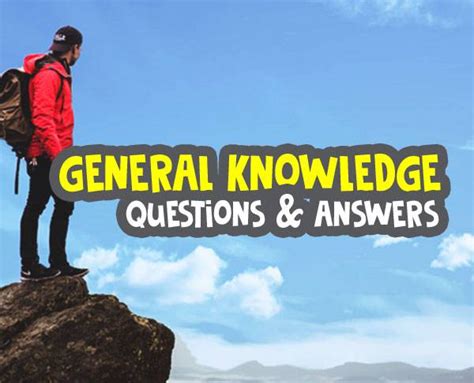 20 The Best General Knowledge Questions And Answers