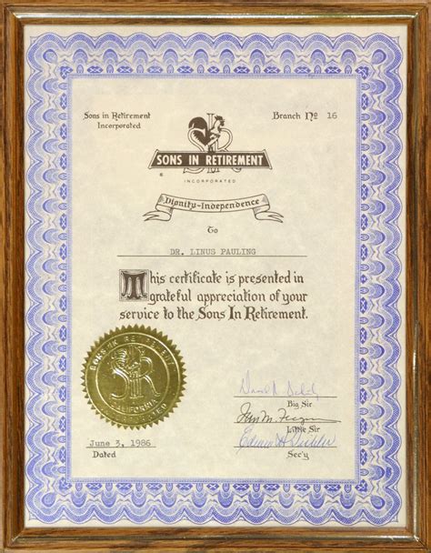 A retirement certificate is a certificate given when an individual is retiring from his/her service the certificate should include the name of the employee, logo of the company, years of service in the. Sons in Retirement, Certificate of Appreciation. June 3, 1986 - Certificate - Linus Pauling ...