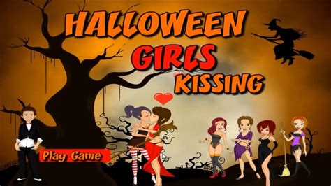 Halloween Girls Kissing Hot Girl Kissing Games Youtube