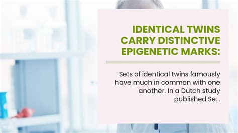Identical Twins Carry Distinctive Epigenetic Marks Study Youtube