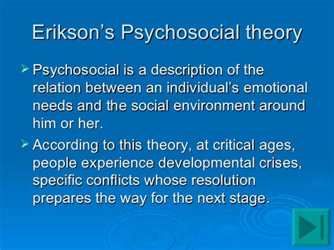 Erikson's psychosocial theory of development considers the impact of external factors, parents and society on personality development from childhood to adulthood. Erikson