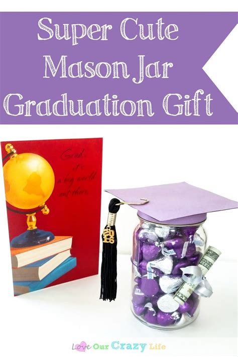 Maybe you would like to learn more about one of these? Super Cute Mason Jar Graduation Gift | Love Our Crazy Life