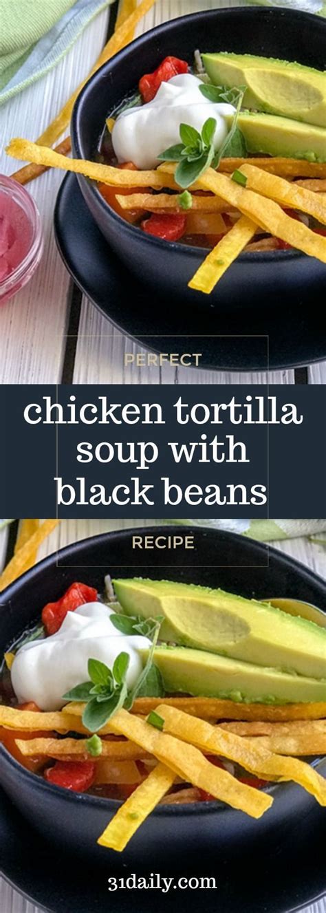 And cooking soups are so easy because all you do is throw things in the pot and let them simmer away! Chicken Tortilla Soup with Black Beans and Crispy Tortilla ...