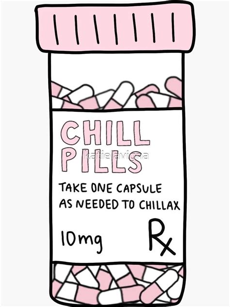 Take A Chill Pill Sticker By Katielavigna In 2020 Chill Pill