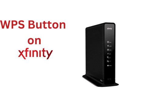 What Is The Wps Button On Xfinity Router And How To Use It