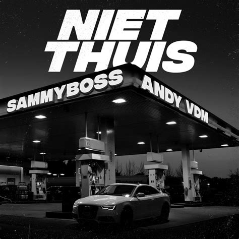 Niet Thuis Single By Sammyboss Spotify