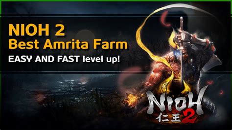 Nioh 2 Best Amrita Farm In Every Game How To Level Up Fast Youtube
