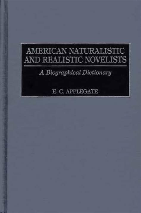 American Naturalistic And Realistic Novelists A Biographical