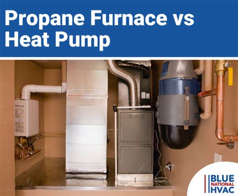 Propane Furnace Vs Heat Pump Which Is Best For Heating Your Home