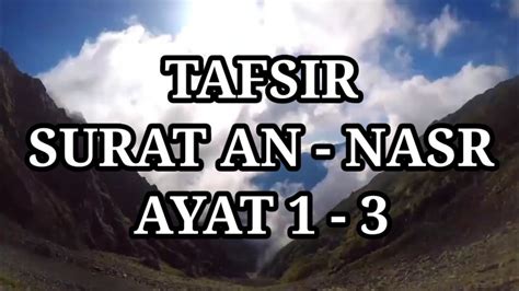 Tafsir Surat An Nasr Ayat 1 3 Youtube