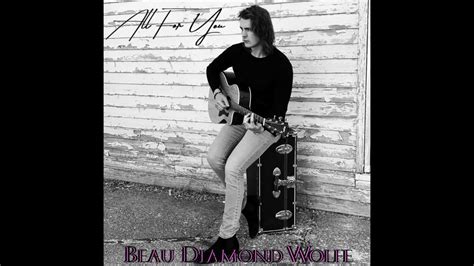 All For You Beau Diamond Wolfe Youtube