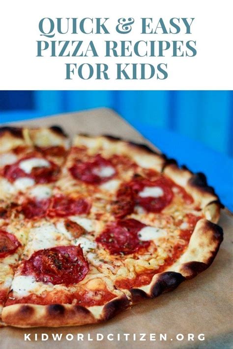 Best Quick And Easy Pizza Recipe To Make With Kids Kid World Citizen