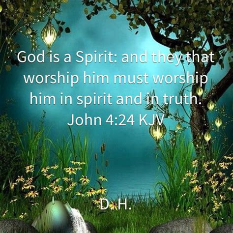 God Is Spirit And His Worshipers Must Worship In The Spirit And In
