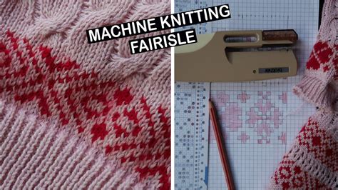 machine knitting fairisle developing patterns how to use the punchcard youtube