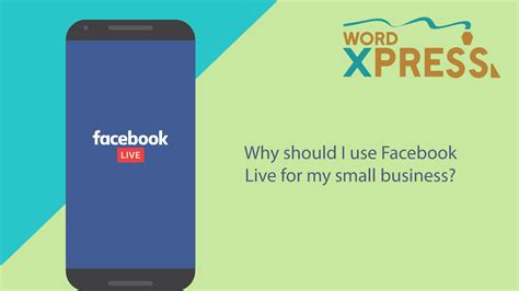Why Should I Use Facebook Live For My Small Business Wpxpress