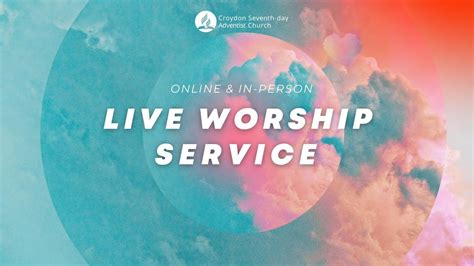22 October 2022 Croydon Sda Church Live Worship Youtube