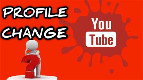 Youtube Profile Change Youtube Change Profile Pic Youtube