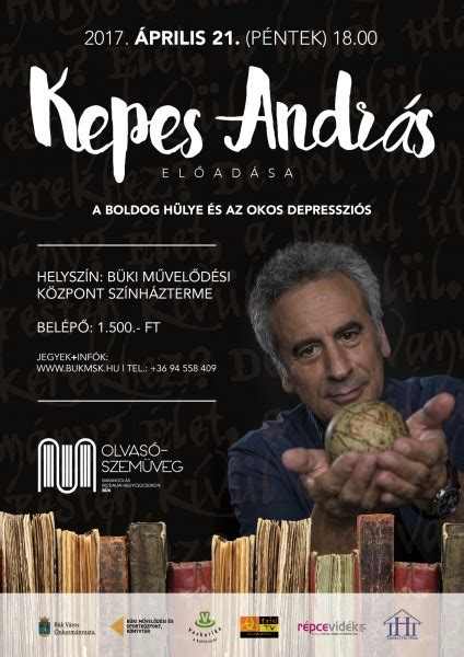 Kapcsolódó cikkek, tesztek, videók, képek. Kepes András előadása: A boldog hülye és az okos ...