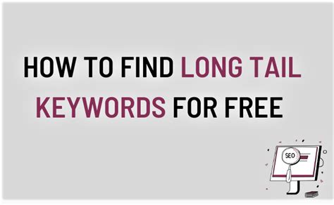 5 Ways To Find Long Tail Keywords For Free Savvy Seo