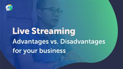 Advantages Of Live Streaming For Your Business And Disadvantages