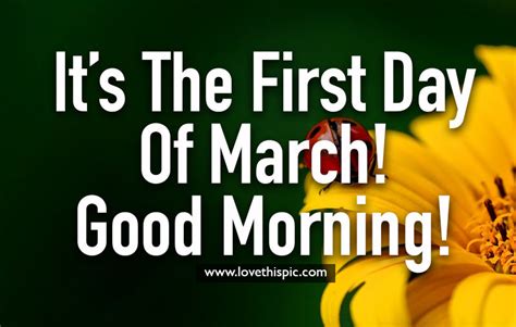 Its The First Day Of March Good Morning Pictures Photos And Images