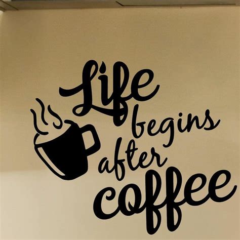 Life Begins After Coffee Wall Decal Wall Decals Coffee Wall Vinyl