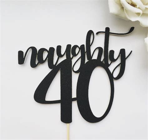 Naughty Forty Cake Topper 40th Birthday Cake Topper 40th Etsy Uk