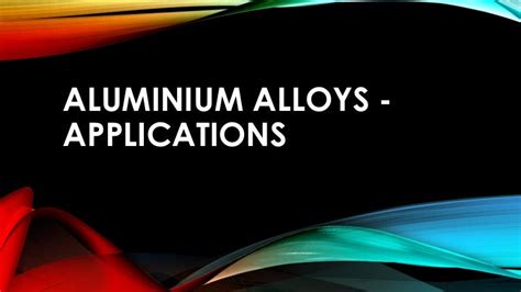 Aluminium Alloys Applications