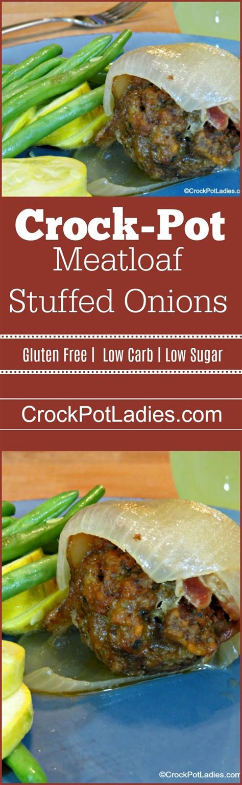 So, this guide is a list of all the crock pot dishes, organized into what is most and least effective. Crock-Pot Meatloaf Stuffed Onions | Recipe | Slow cooker ...