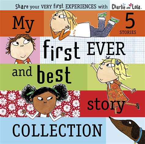 Charlie And Lola My First Ever And Best Story Collection By Lauren