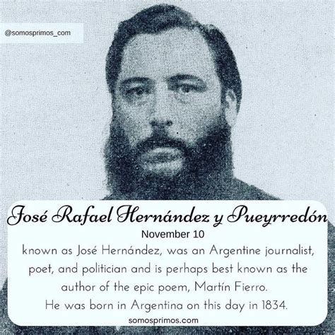 José Rafael Hernández Y Pueyrredón Known As José Hernández