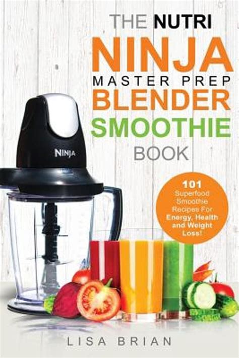 If you have a history of disordered eating, you should consult a doctor before making. bol.com | Nutri Ninja Master Prep Blender Smoothie Book | 9781511676984 | Lisa Brian | Boeken