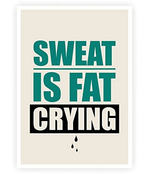Sweat Is Fat Crying Gym Motivational Quotes Visually